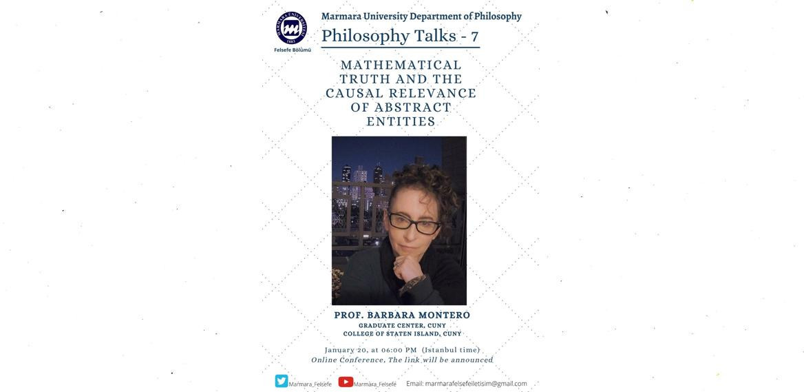 Philosophy Talks - 7 Barbara Montero
Mathematical Truth and the Causal Relevance of Abstract Entities